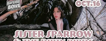 Sister Sparrow & The Dirty Birds w/s/g Savoir Faire  live at Bayside Bowl