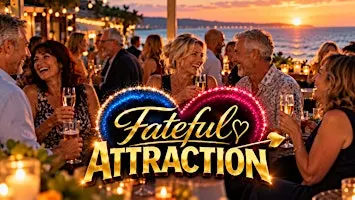 Fateful Attraction – Singles Evening for 40s, 50s & Beyond