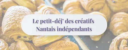 Le petit-déj’ des créatifs Nantais indépendants