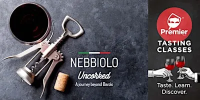 Nebbiolo Uncorked: A Journey Beyond Barolo