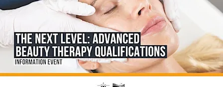The Next Level: Advanced Beauty Therapy L4 Qualifications Information Event