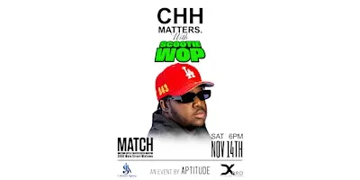 CHH MATTERS. with Scootie Wop