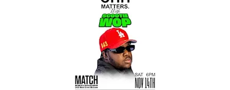 CHH MATTERS. with Scootie Wop
