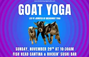 Goat Yoga at Fish Head Cantina & Rockin' Sushi Bar