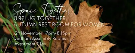 Unplug Together; Autumn Rest Room for Women