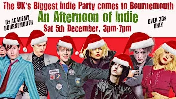 BOURNEMOUTH An Afternoon of Indie (Over 30s Only) 5th December, 3pm-7pm