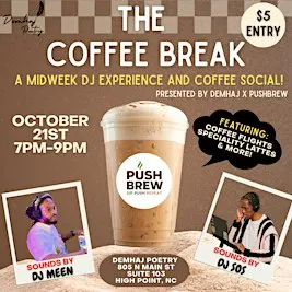 The Coffee Break! : A DJ Experience & Coffee Social
