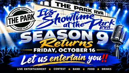 Its Showtime at THE PARK RVA(Season 9)