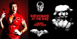 Shenanigans at the Shed: A Spooky Variety Show