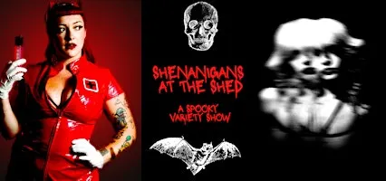 Shenanigans at the Shed: A Spooky Variety Show