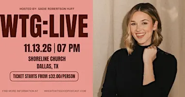 WHOA, THAT'S GOOD LIVE: Hosted by Sadie Robertson Huff