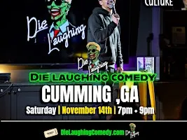 7PM Die Laughing Comedy @ Crooked Culture ( Cumming, GA )