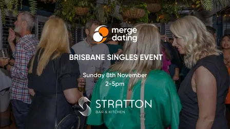 Brisbane | Singles Event | Stratton Bar & Kitchen | 8th November | 45-60