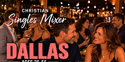 Christian Singles Mixer Dallas: Ages 35–55