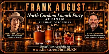 Frank August NC  Launch @ Bin110  w/Jimmie Johnson & CEO Johnathan Crocker!
