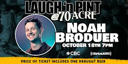 Laugh 'n Pint @ 70 Acre with Noah Brodeur