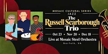 Mosaic Cultural Series: The Russell Scarborough Trio