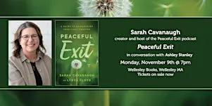 Sarah Cavanaugh presents "Peaceful Exit"