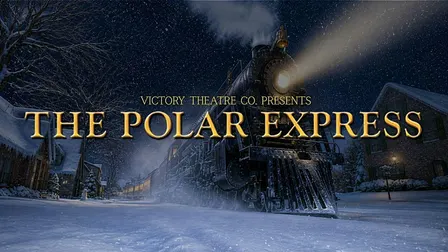 Victory Theatre Co. Presents: The Polar Express | December 12