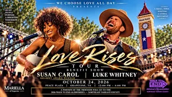 LOVE RISES: We Choose Love All Day — Grapevine Benefit Concert
