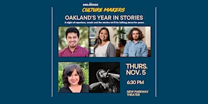 Culture Makers: Oakland's Year in Stories
