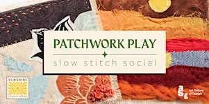 Patchwork Play: Slow Stitch Social