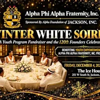 ALPHA FOUNDATION, INC. OF JACKSON Presents A WINTER WHITE SOIREEE