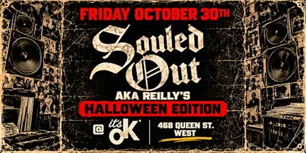 Souled Out aka Reilly's - Halloween Edition