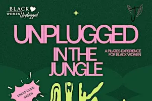 Black Women Unplugged Presents: Unplugged in the Jungle