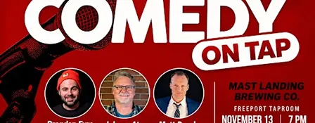 COMEDY ON TAP at Mast Landing Brewing Co. Freeport