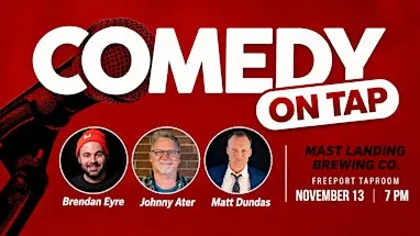 COMEDY ON TAP at Mast Landing Brewing Co. Freeport