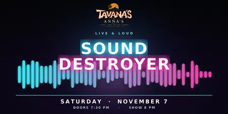 Sound Destroyer — Live at Tavana's at Anna's