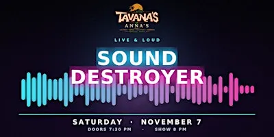 Sound Destroyer — Live at Tavana's at Anna's