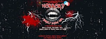 HORROR?! I barely know her!! 18+ Halloween Drag Show