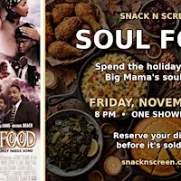 Snack N Screen Immersive Dinner  watching Soul Food