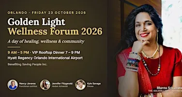 Golden Light Wellness Forum 2026 | A Day of Healing & Wellness, Orlando
