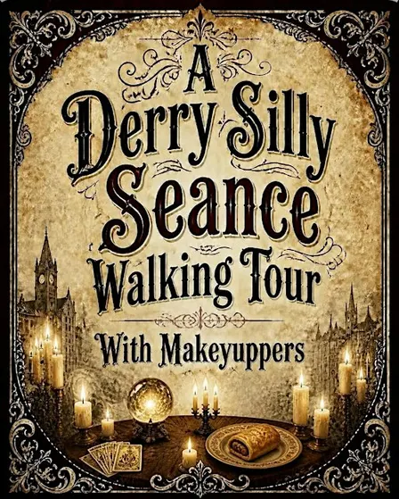 A Derry Silly Seance Walking Tour
