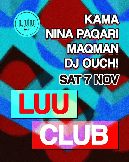 Luu Club: kAMA, Nina Paqari, MAQman, DJ Ouch