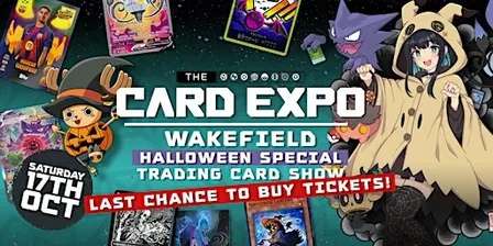 The Card Expo - Wakefield (Trading Card Show) - Halloween Special