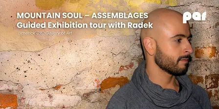 MOUNTAIN SOUL – ASSEMBLAGES Guided Exhibition tour with Radek
