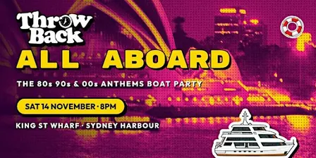 Throw Back - 80s, 90s, Noughties - Boat Party