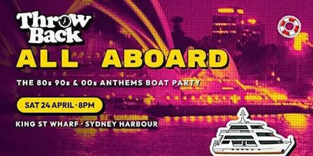 Throw Back - 80s, 90s, Noughties - Boat Party