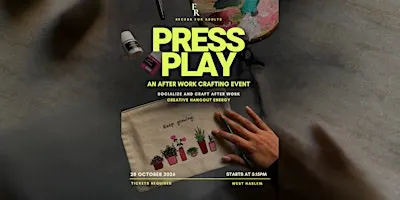 Press Play: An After Work Crafting Event
