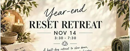 Year-End  Reset Retreat (Pause • Reflect • Reconnect • Renew)