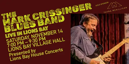 MARK CRISSINGER BLUES BAND |in Lions Bay