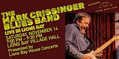 MARK CRISSINGER BLUES BAND |in Lions Bay