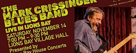 MARK CRISSINGER BLUES BAND |in Lions Bay