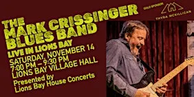 MARK CRISSINGER BLUES BAND |in Lions Bay