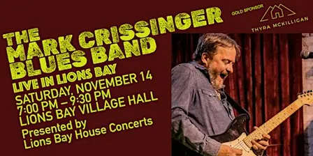 MARK CRISSINGER BLUES BAND |in Lions Bay