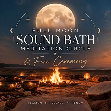Full Moon Sound Bath and Fire Ceremony